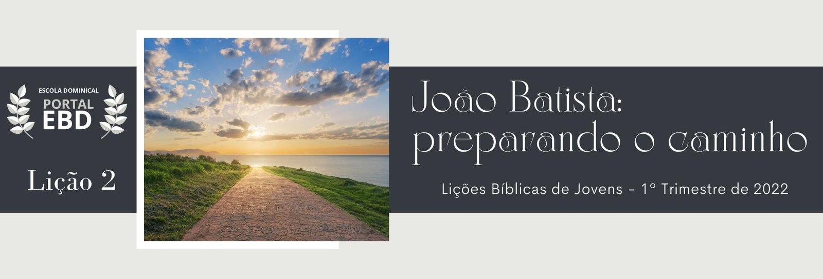 Lição 2 - João Batista: preparando o caminho I