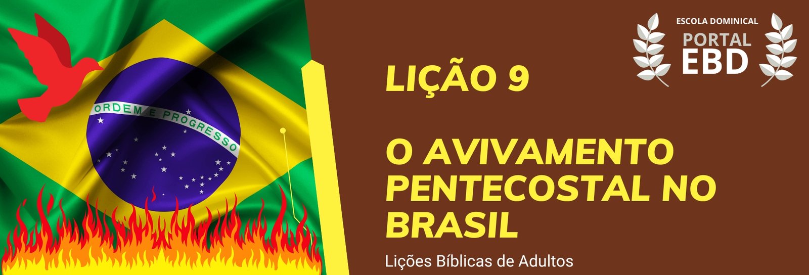 Lição 9 - O avivamento Pentecostal no Brasil III