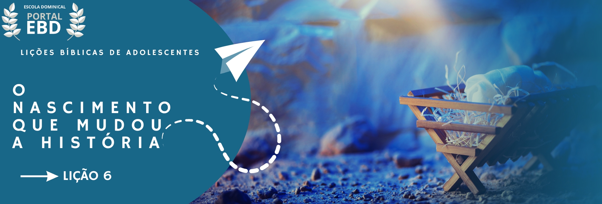 Lição 6 - O nascimento que mudou a história I