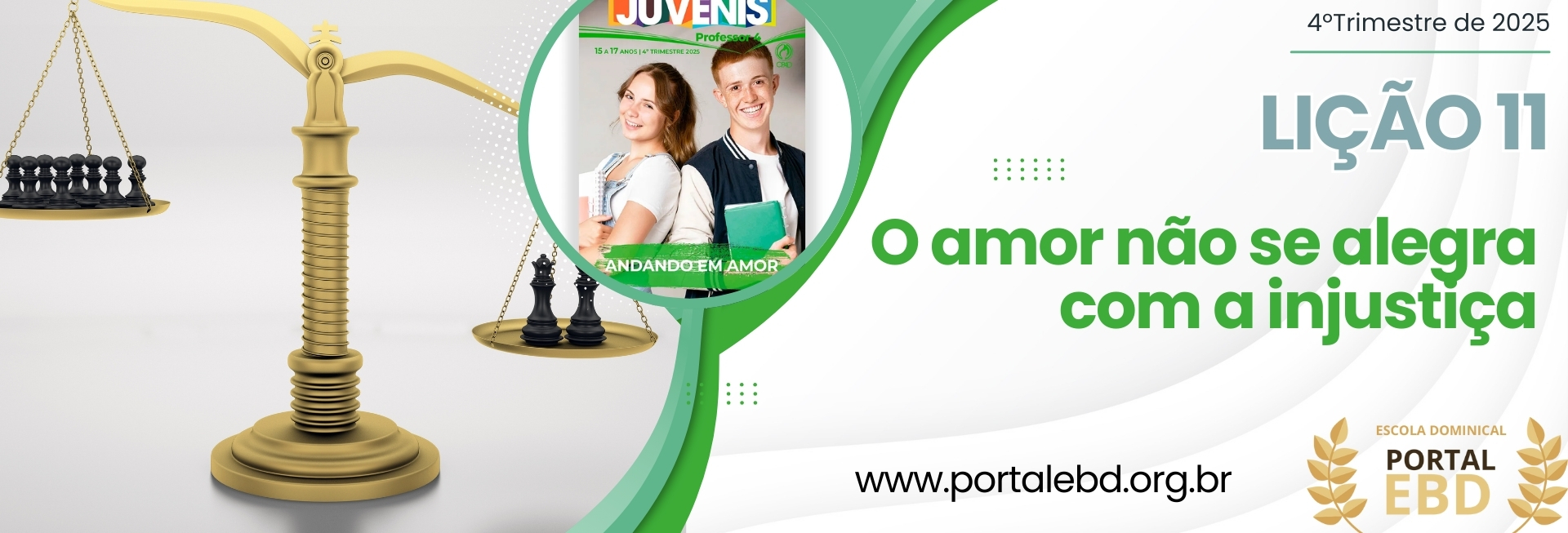 Lição 11 - O amor não se alegra com a injustiça I