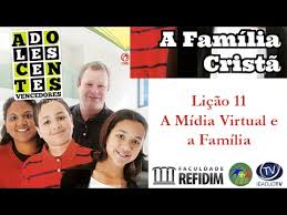 Lição 11 - A mídia virtual e a família - SLIDES E VIDEOAULAS