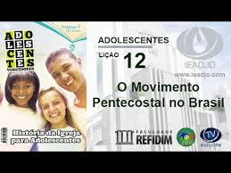 Lição 12 - O movimento pentecostal no Brasil I