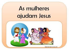 Lição 10 - Maternal - As mulheres ajudam Jesus