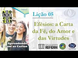 Lição 5 - Efésios: a carta da fé, do amor e das virtudes III