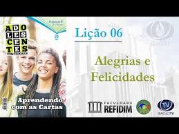 Lição 6 - Alegrias e felicidades II