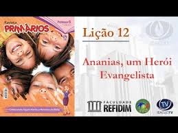 Lição 12 - Ananias, um herói evangelista - SLIDES E VIDEOAULAS