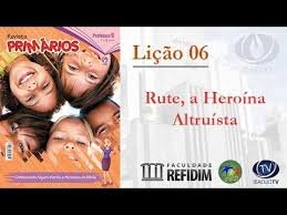 Lição 6 - Rute, a heroína altruísta - SLIDES E VIDEOAULAS