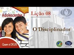 Lição 8 - O disciplinador - VIDEOAULAS