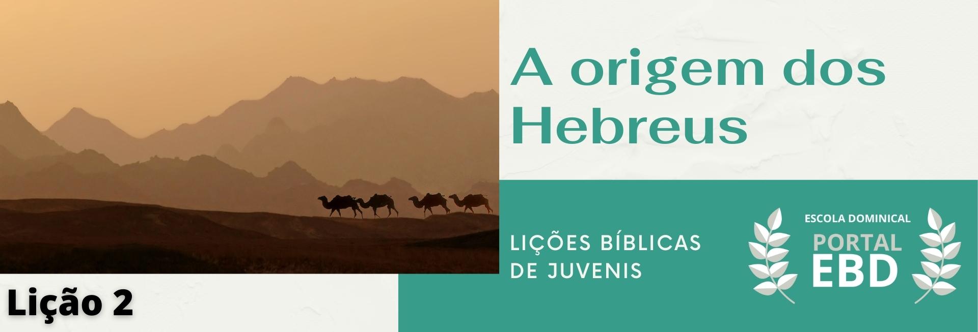 Lição 2 - A origem dos hebreus II