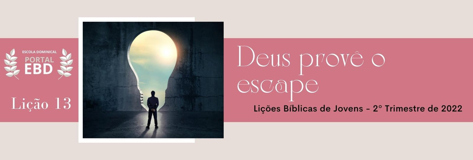 Lição 13 - Deus provê o escape I