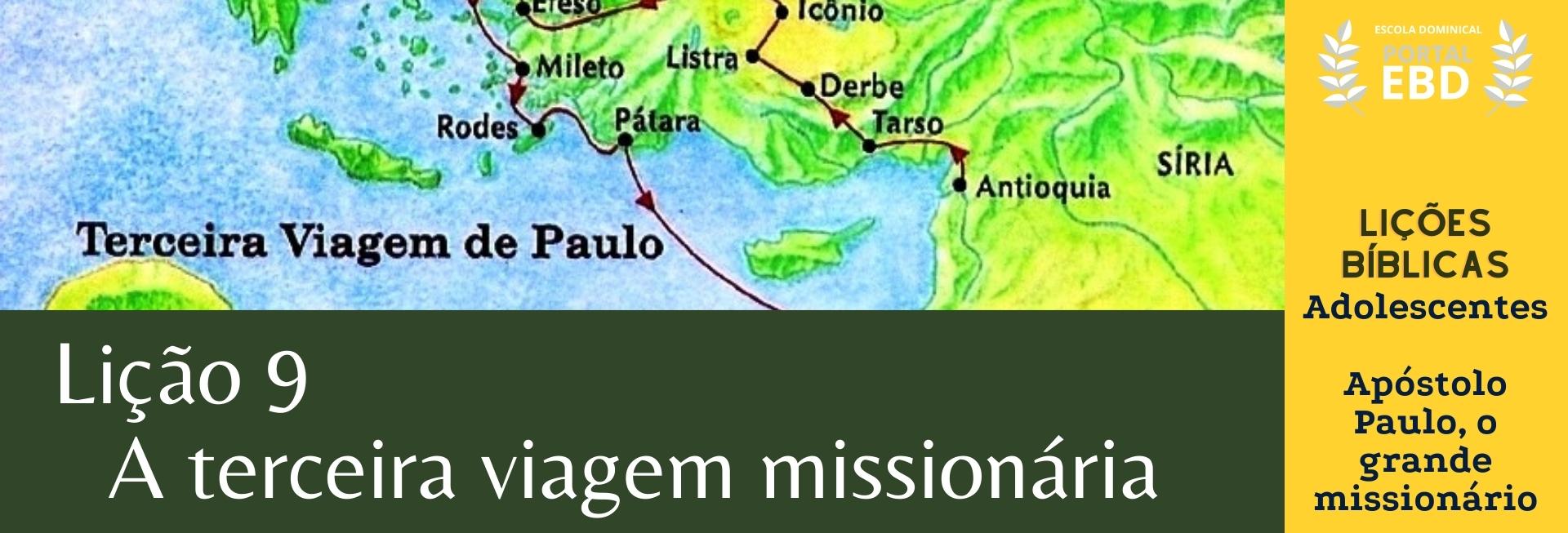 Lição 9 - A terceira viagem missionária - SLIDES E VIDEOAULAS