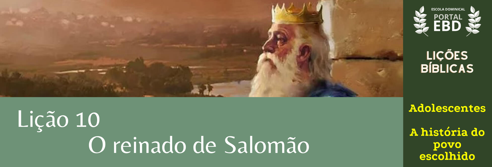 Lição 10 - O reinado de Salomão - SLIDES E VIDEOAULAS