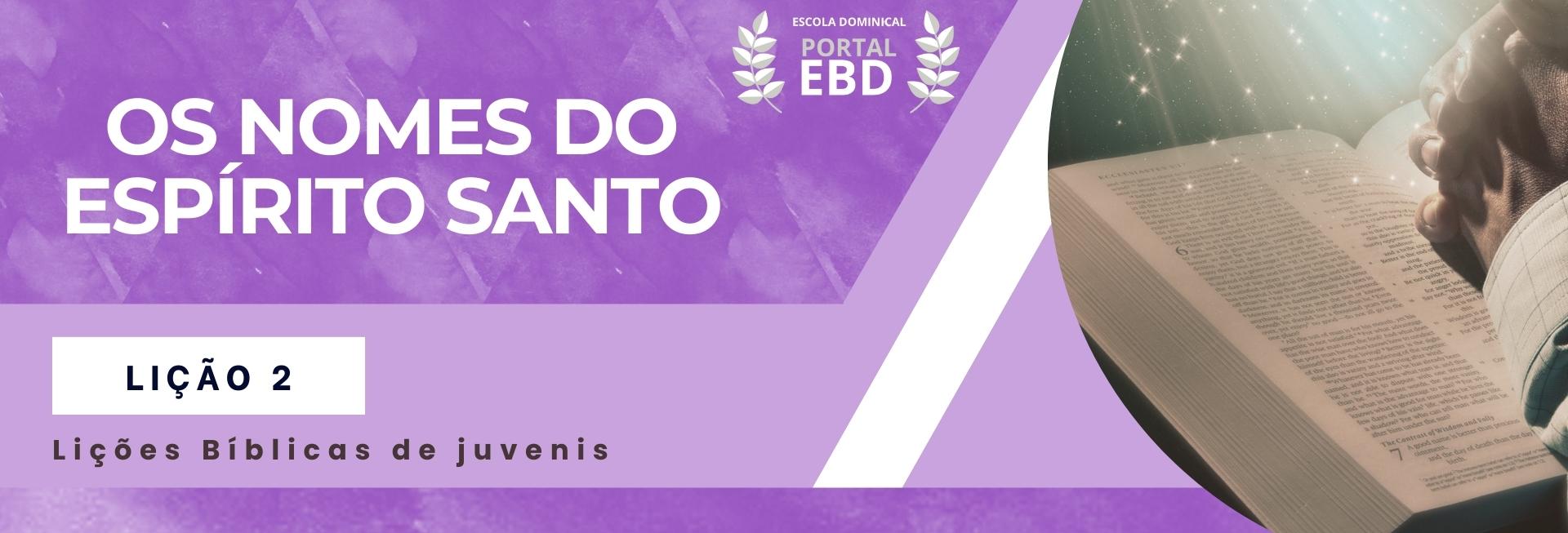 Portal EBD - Lição 2 - Os nomes do Espírito Santo I