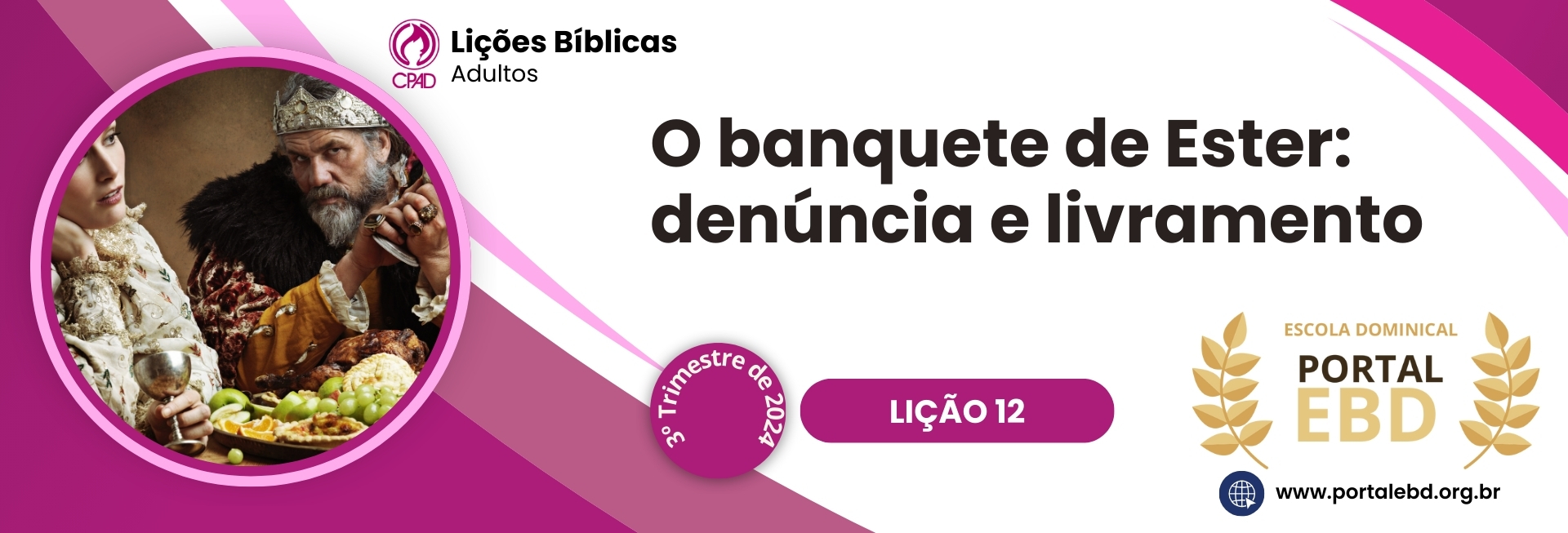 Lição 12 - O banquete de Ester: denúncia e livramento III