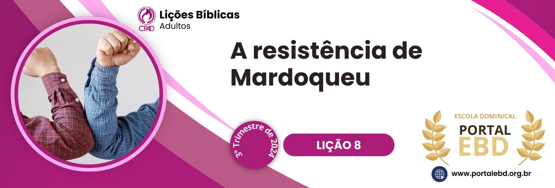 Lição 8 - A resistência de Mardoqueu VI