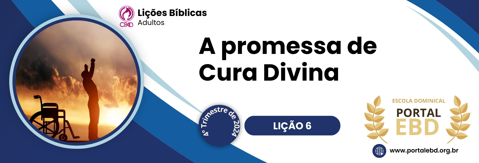 Lição 6 - A promessa de Cura Divina IV