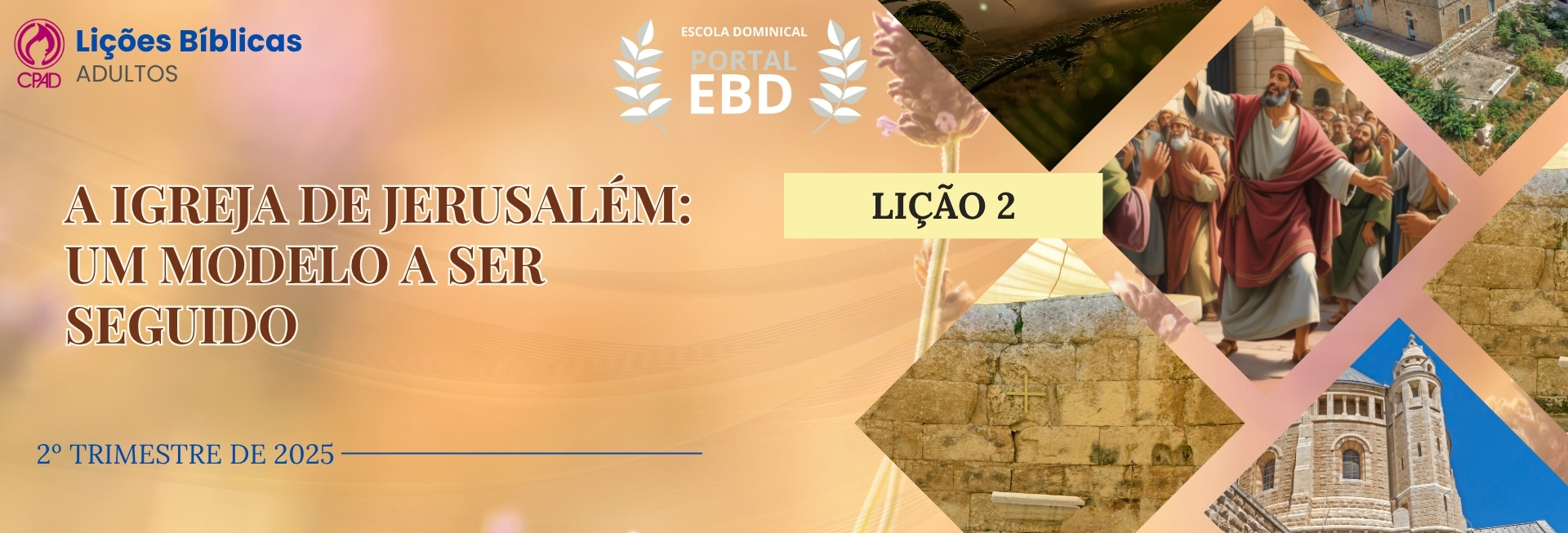 Lição 2 - A Igreja de Jerusalém: um modelo a ser seguido III