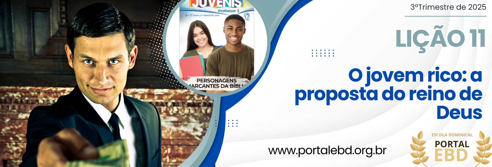 Lição 11 - O jovem rico: a proposta do reino de Deus I