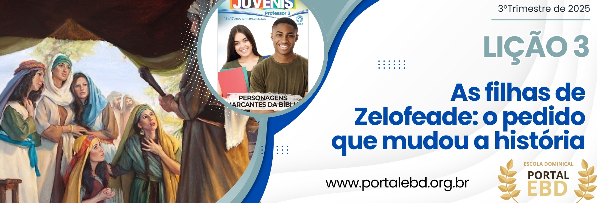 Lição 3 - As filhas de Zelofeade: o pedido que mudou a história I
