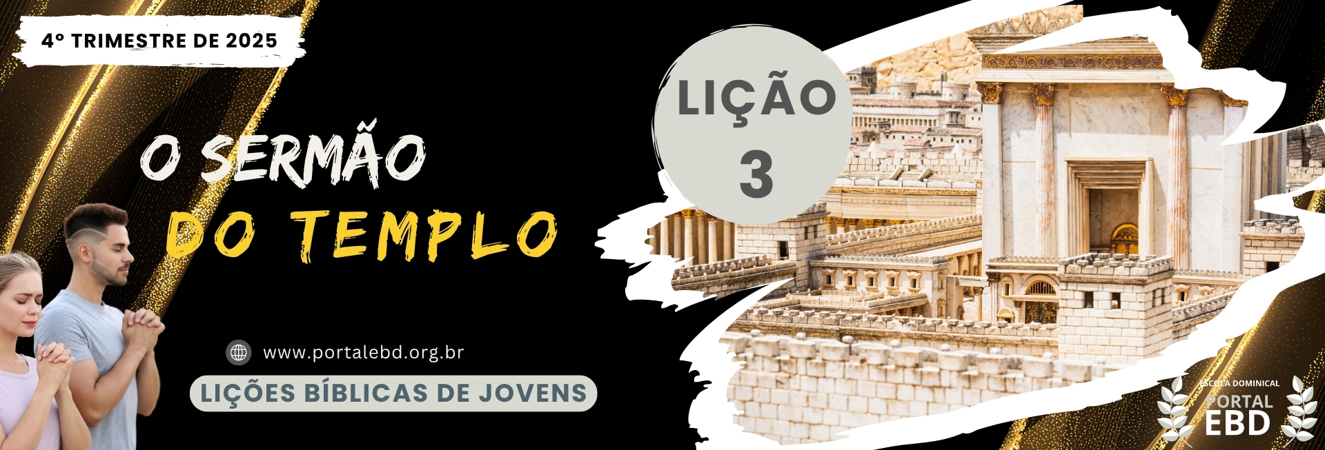 Lição 3 - O sermão do templo -  SLIDES E VIDEOAULAS                                                                                       