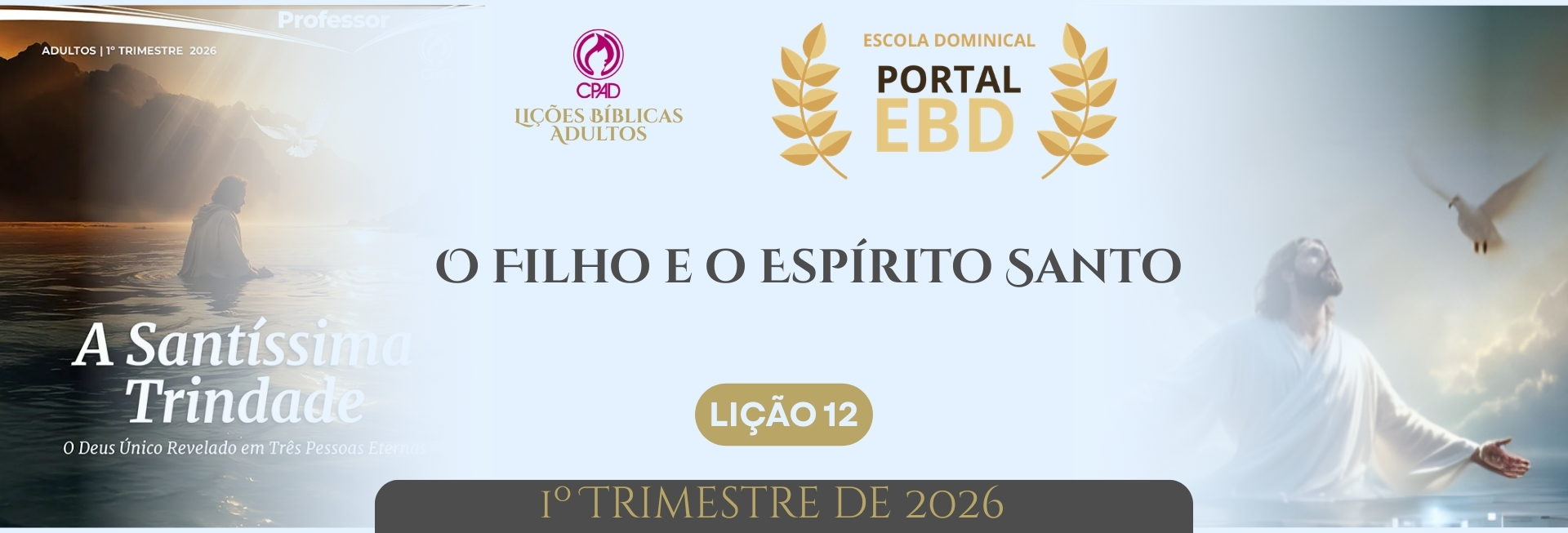 Lição 12 - O Filho e o Espírito Santo I