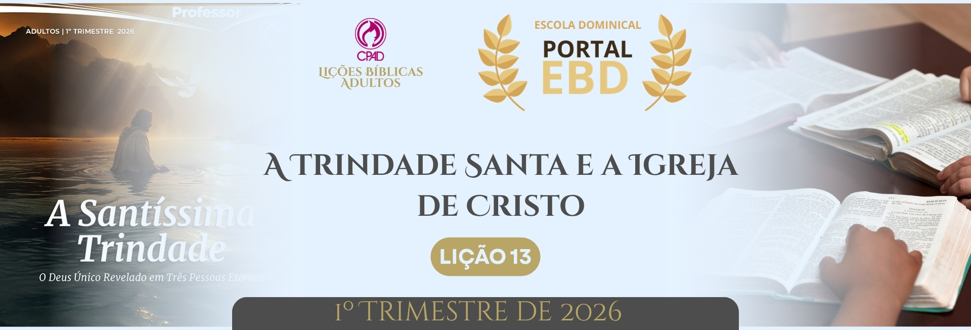 Lição 13 - A Trindade Santa e a Igreja de Cristo VII