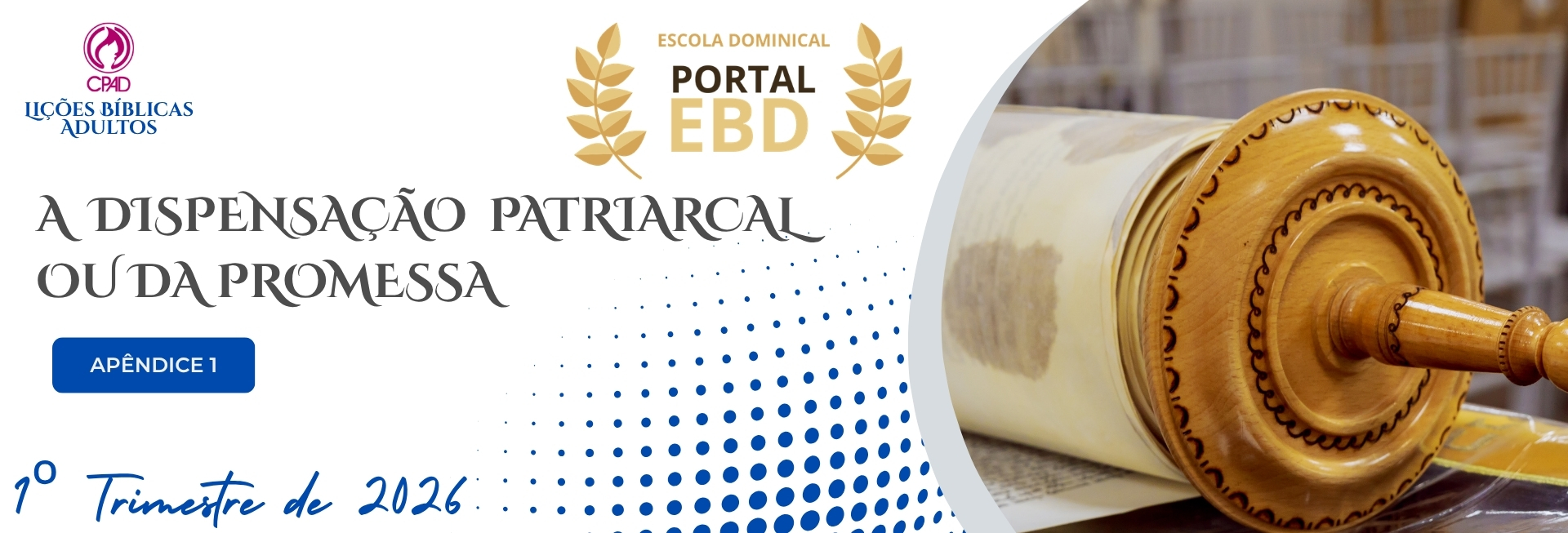 Apêndice 1 – A dispensação patriarcal ou da promessa