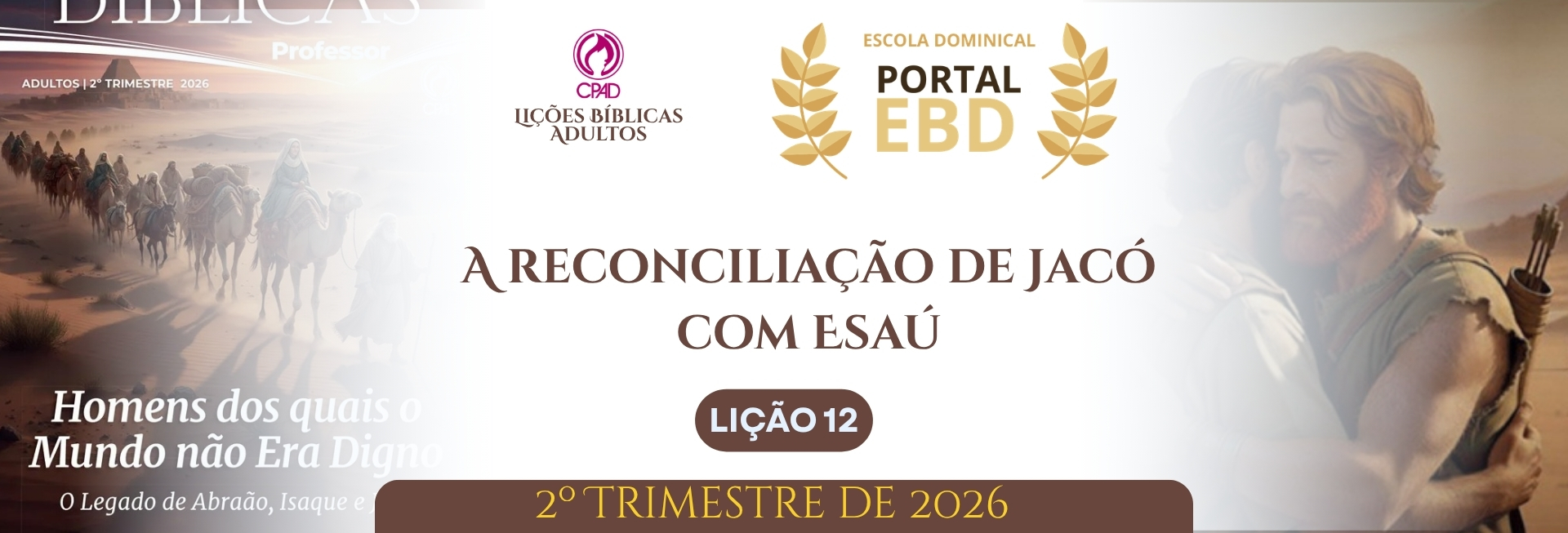 Lição 12 - A reconciliação de Jacó com Esaú VII