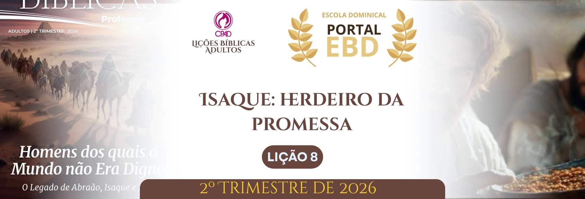 Lição 8 - Isaque: herdeiro da promessa VII