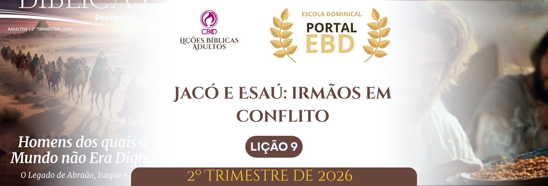 Lição 9 - Jacó e Esaú: irmãos em conflito VII