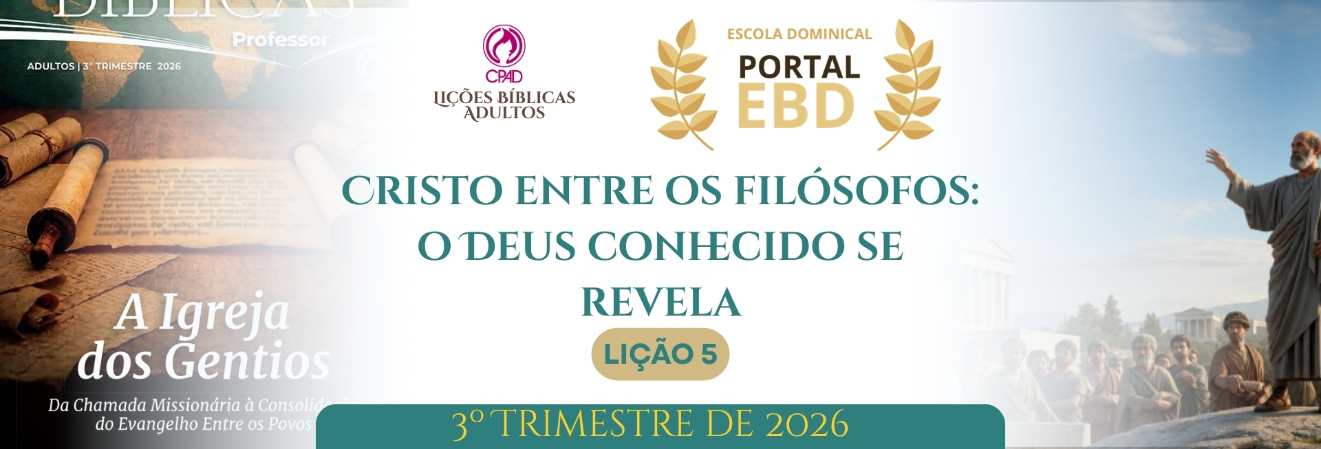 Lição 5 - Cristo entre os filósofos: o Deus conhecido se revela VII
