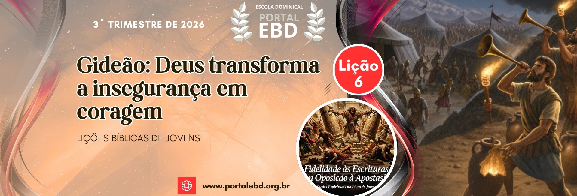 Lição 6 - Gideão: Deus transforma a insegurança em coragem I